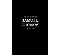 The Big Book of Samuel Johnson Quotes