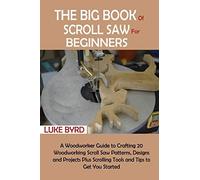 The Big Book Of Scroll Saw For Beginners