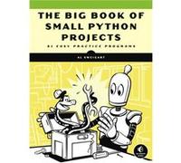 The Big Book of Small Python Projects by Al Sweigart Al Sweigart (Auteur)