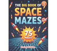 The Big Book of Space Mazes: 75 Brain-Boosting Space Challenges for Kids (Ages 4-8)