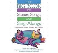 The Big Book of Stories, Songs, and Sing-Alongs Beth Maddigan, Roberta Thompson, Stefanie Drennan (Auteur)