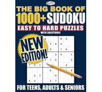 The Big Book of Sudoku: More Than 1,000 Sudoku Puzzles from Easy to Hard with Solutions for Teens, Adults & Seniors - Perfect for All Skill Levels