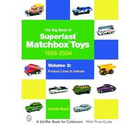 The Big Book of Superfast Matchbox Toys: 1969-2004: Product Lines and Indexes
