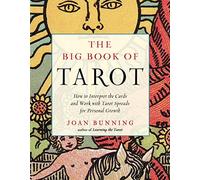 The Big Book of Tarot: How to Interpret the Cards and Work With Tarot Spreads for Personal Growth
