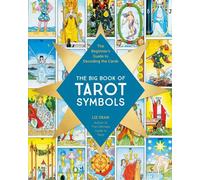The Big Book of Tarot Symbols The Beginner’s Guide to Decoding the Cards - Liz Dean - Fair Winds Press - ebook (ePub) - Livre