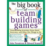 Le grand livre des jeux de cohésion d'équipe – Activités de confiance et exercices d'esprit d'équipe