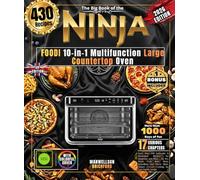 The Big Book of the NINJA FOODI 10-in-1 Multifunction Large Countertop Oven: More than 430 Authentic & Illustrated Recipes for Amateurs and Pros - Air ... Master 2-Level Cooking for Easy Family Meals!