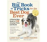 Larry Kay Unknown (auteur) – The Big Book of Tricks for the Best Dog Ever