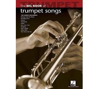 The Big Book of Trumpet Songs (Big Book (Hal Leonard)) by Hal Leonard Corp NEUF