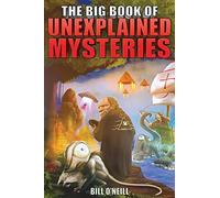 The Big Book Of Unexplained Mysteries