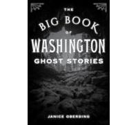 The Big Book Of Washington Ghost Stories