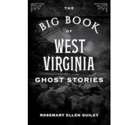 The Big Book of West Virginia Ghost Stories