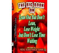 The Big Book On Lean Out But Don't Lean, Lose Weight But Don't Lose Time Waiting Written For Pererpetual Air Fitness Incorporated