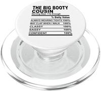 The Big Booty Cousin Funny Nutrition Facts Cousins Hommes Femmes PopSockets PopGrip pour MagSafe