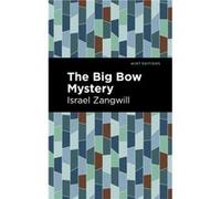 The Big Bow Mystery by Israel Zangwill Israel Zangwill (Auteur)