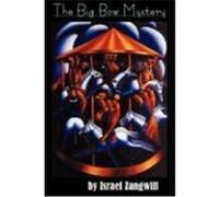 The Big Bow Mystery Zangwill, Israel (Auteur)
