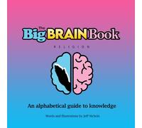 The Big Brain Book-Religion: An alphabetical guide to knowledge