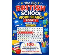The Big British School Word Search - Book 2: Lower KS2 Ages 7-9: 100 National Curriculum Word Search Puzzles for Years 3 and 4 - With Fun Facts on Every Page