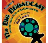 The Big Broadcast - Jazz And Popular Music Of The 1920s And 1930s Volume 6 by Various Artists (2011-05-17)