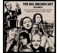 The Big Broadcast, Volume 11: Jazz And Popular Music Of The 1920s And 1930s