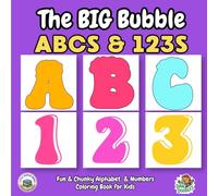 The BIG Bubble ABCs & 123s: Fun & Chunky 3D Alphabet & Numbers Coloring Book for Kids Ages 6-10