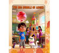 The Big Bubble of Anger: A Social-Emotional Learning Story About Managing Big Feelings and Finding Calm
