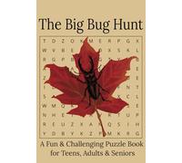 The Big Bug Hunt, A Fun & Challenging Puzzle Book for Teens, Adults & Seniors: Word Searches with Easy to Read Print Bugs, Spiders, Insects and More ... Gift for Holidays, Vacations and Free Time