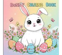 The Big Bunny Coloring Book: A Fun and Relaxing Collection of Cute Bunny Illustrations for Kids and Adults!