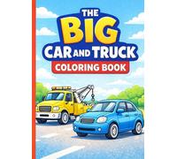 The Big Car and Truck Coloring Book