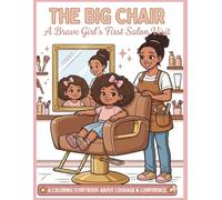 “The Big Chair: A Brave Girl’s First Salon Visit”: A Coloring Storybook About Courage, Confidence & New Experiences