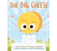 The Big Cheese by Jory John Jory John (Auteur)