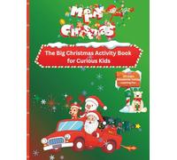 The Big Christmas Activity Book for Curious Kids: 120 Pages of Educational Holiday Games, Letter to Santa, Mazes, Word Searches, Coloring, Connect the Numbers, Puzzles, and More