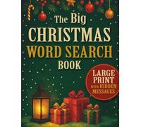 The BIG Christmas Word Search Book: Large Print Puzzles with Hidden Phrases - 100+ Holiday Themed Word Searches for Hours of Joy