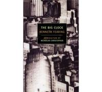 The Big Clock by Kenneth Fearing & Introduction by Nicholas Christopher Kenneth Fearing (Auteur)