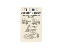 The Big Coloring Book: Evolution of transport by land