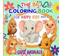 The Big Coloring Book for Happy Kids Ages 3-8 - Cute Animals -: 50 Animals from Around the World with Playful Poems | Creative Activity & Discovery Book for Girls and Boys