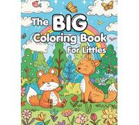 The BIG Coloring Book For Littles: ABC’s 110 Pages of Animals, Birds, Vehicles, Fruits, Toys & Alphabets For Boys & Girls | Perfect For Toddlers and ... Letter Matching, and Coloring (kids ages 3-7)