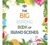 The BIG Coloring Book of Island Scenes: Simple, Relaxing and Detailed Coloring Pages for Teens and Adults (Bold & Easy Coloring Pages)