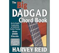 The Big DADGAD Chord Book: An In-Depth Exploration of DADGAD Guitar Tuning