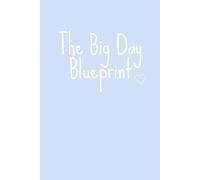 The Big Day Blueprint: Something Blue Wedding Planning Notebook