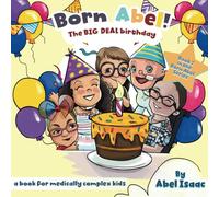 The Big Deal Birthday Book: A Book For Medically Complex Kids