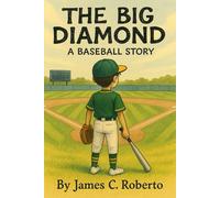 The Big Diamond: A Baseball Story
