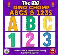 The BIG Dino Chomp ABCs & 123s: Monster Spikes & Teeth Alphabet Coloring Book for Kids Ages 4-8