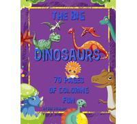 The Big Dinosaur Coloring Book: 70 Pages of Coloring Fun