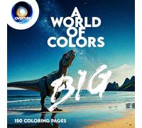 The Big Dinosaur Coloring Book: A World Of Colors 150 Pages
