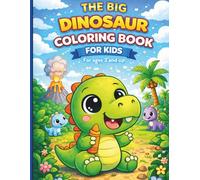 The Big Dinosaur Coloring Book for Kids Ages 3 and Up: 50 Cute and Easy Dinosaurs to Color - Fun Activity Book with Bold Lines, 5 Dino Mazes and a ... Certificate - Perfect Gift for Boys and Girls