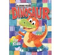 The Big Dinosaur Coloring Book for Kids: Perfect Dinosaur Gift for Kids | 50+ Unique and Fun Coloring Pages for Young Dino Lovers Ages 5-10.