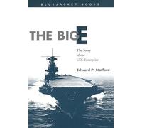 The Big E: The Story of the Uss Enterprise