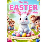 The Big Easter Activity Book for Kids: Fun Puzzles, Mazes, Coloring Pages & Games for Ages 4-8