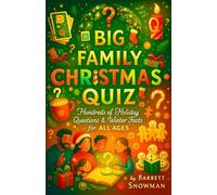 The Big Family Christmas Quiz - Hundreds of Holiday Questions & Winter Facts for All Ages